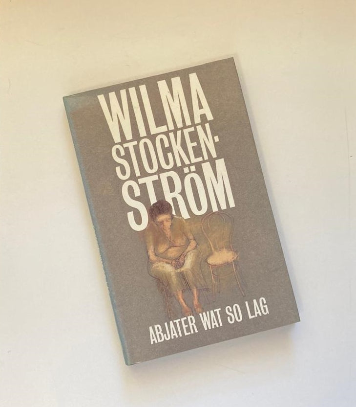 Abjater wat so lag - Wilma Stockenström (First edition)