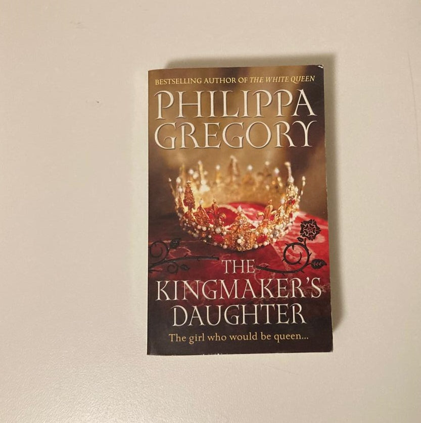 The kingmaker's daughter - Philippa Gregory (The Plantagenet and Tudor Novels #4)