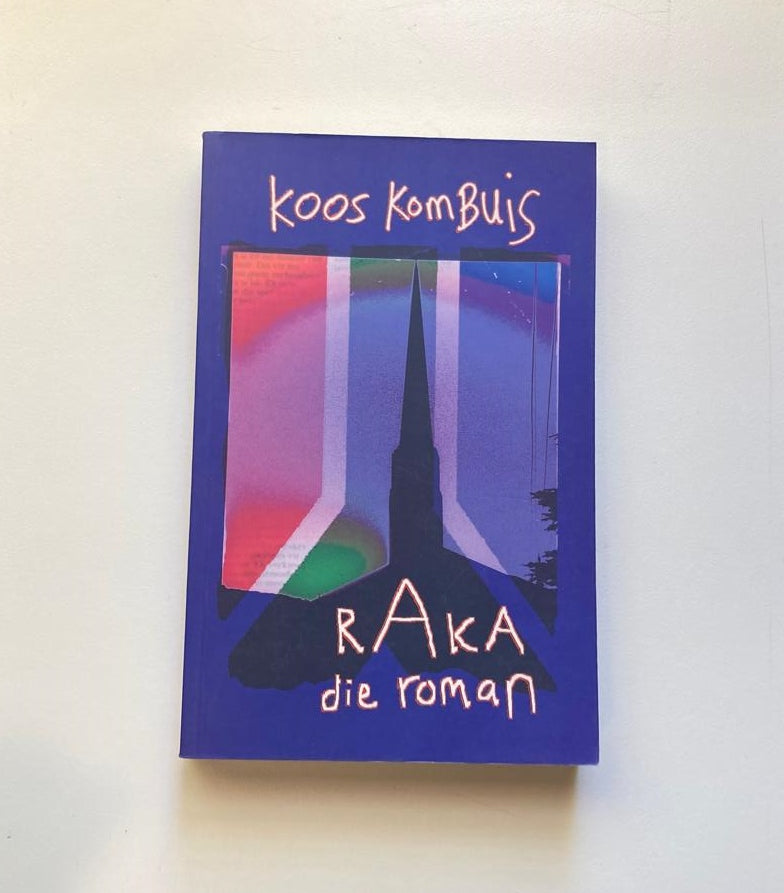 Raka die roman - Koos Kombuis