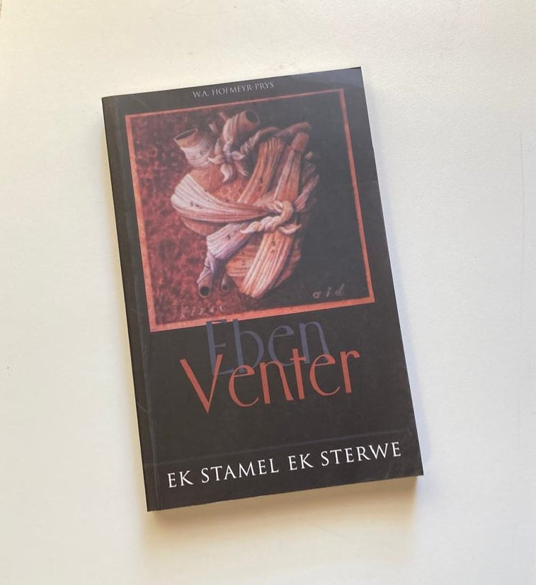 Ek stamel ek sterwe - Eben Venter (First edition)