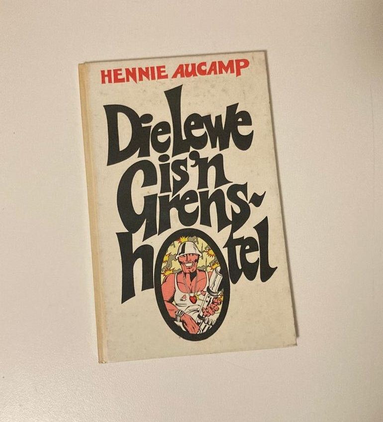 Die lewe is ’n grenshotel - Hennie Aucamp (First edition)