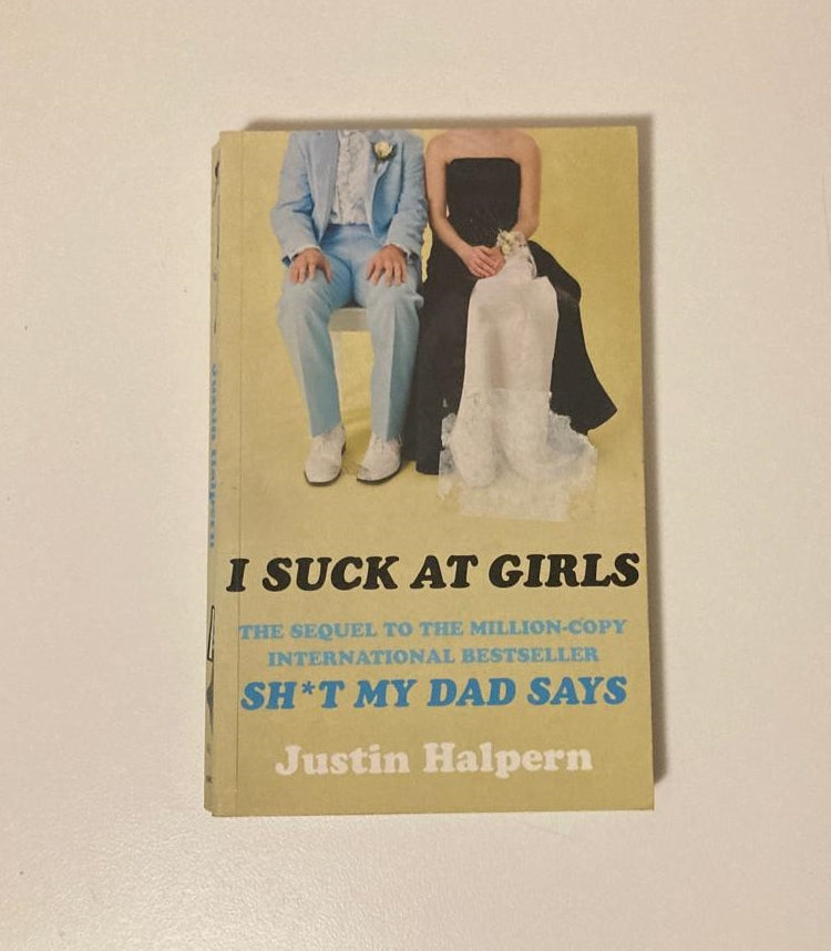 I suck at girls - Justin Halpern