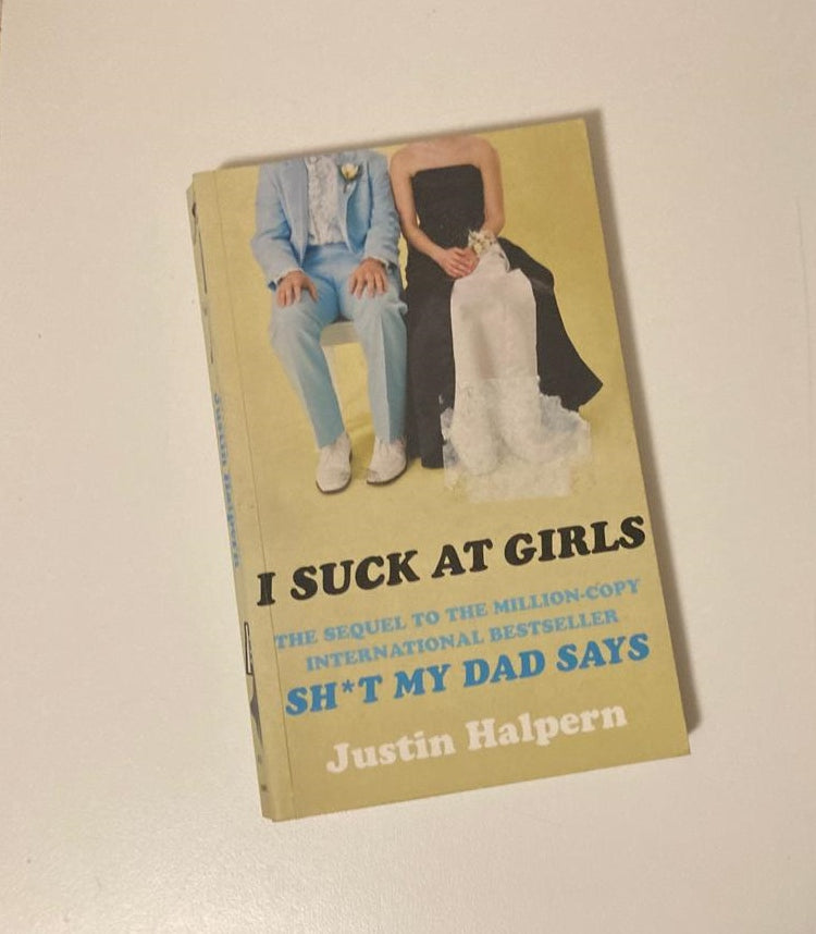 I suck at girls - Justin Halpern