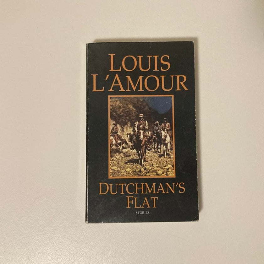 Dutchman's flat - Louis L'Amour