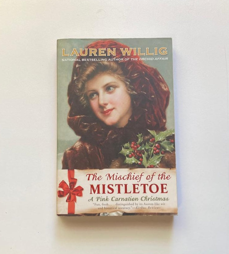 The mischief of the mistletoe: A pink carnation Christmas - Lauren Willig (Pink Carnation series #7)