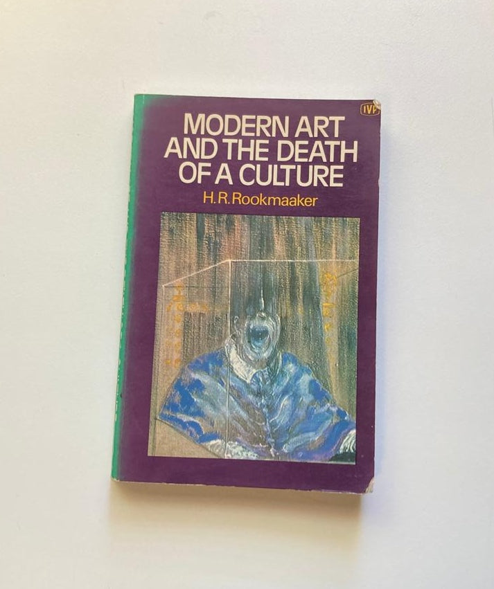 Hans Rookmaaker Modern art and the death of a culture - H.R. Rookmaaker. Secondhand ...