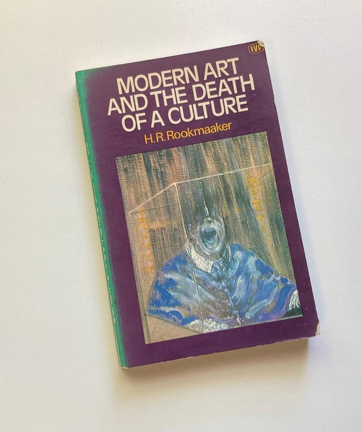 Hans Rookmaaker Modern art and the death of a culture - H.R. Rookmaaker. Secondhand ...