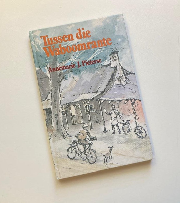 Tussen die waboomrante - Annemarie J. Pieterse (First edition)