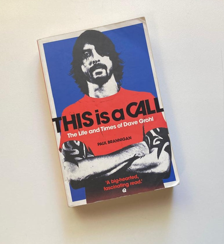 This is a call: The life and times of Dave Grohl - Paul Brannigan