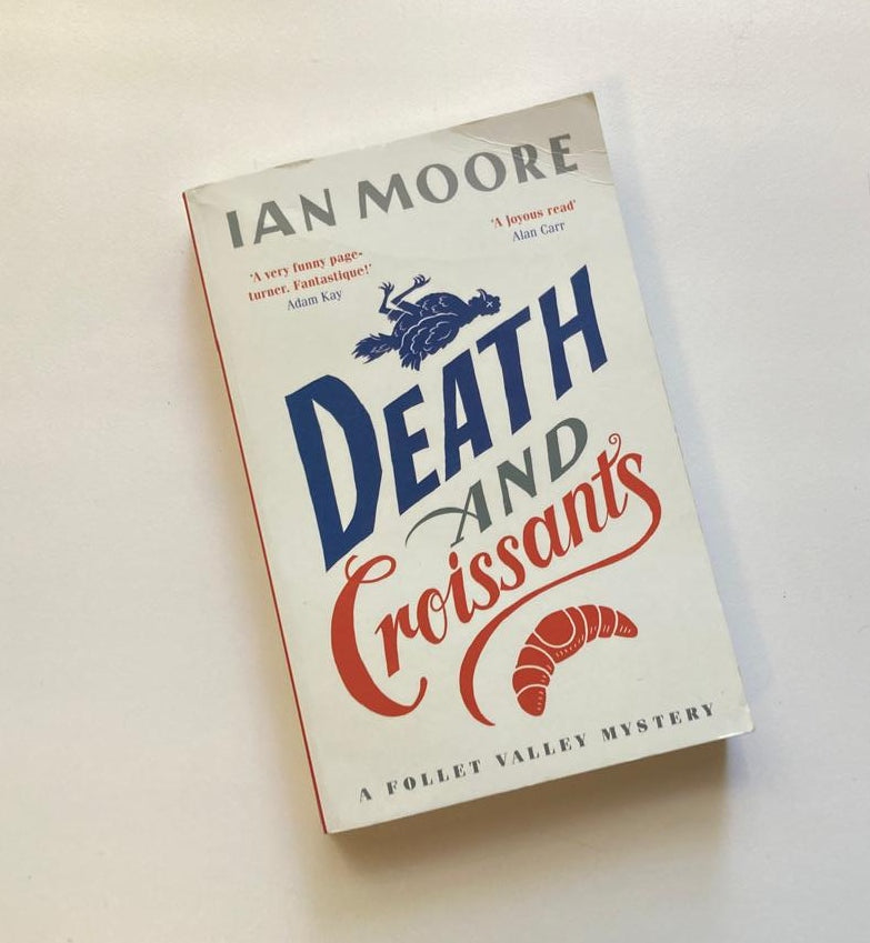 Death and croissants - Ian Moore (Follet Valley Mysteries #1)