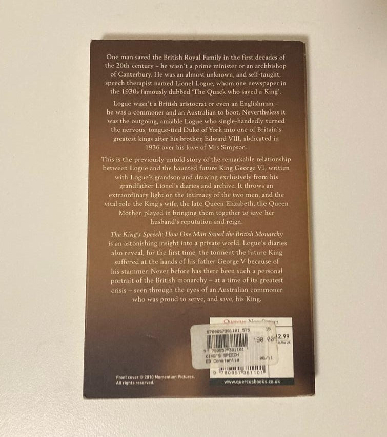 The king's speech: How one man saved the British monarchy - Mark Logue and Peter Conradi
