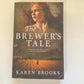 The brewer's tale - Karen Brooks