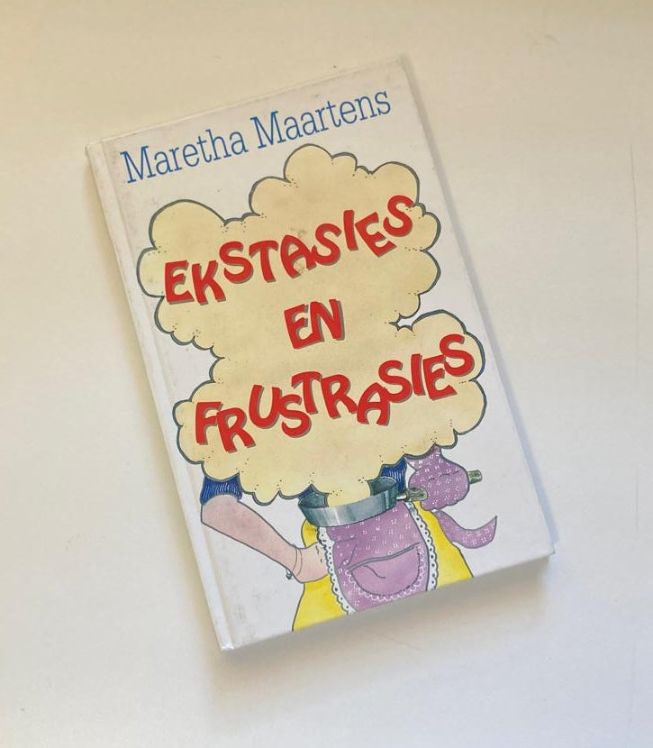 Ekstasies en frustrasies - Maretha Maartens
