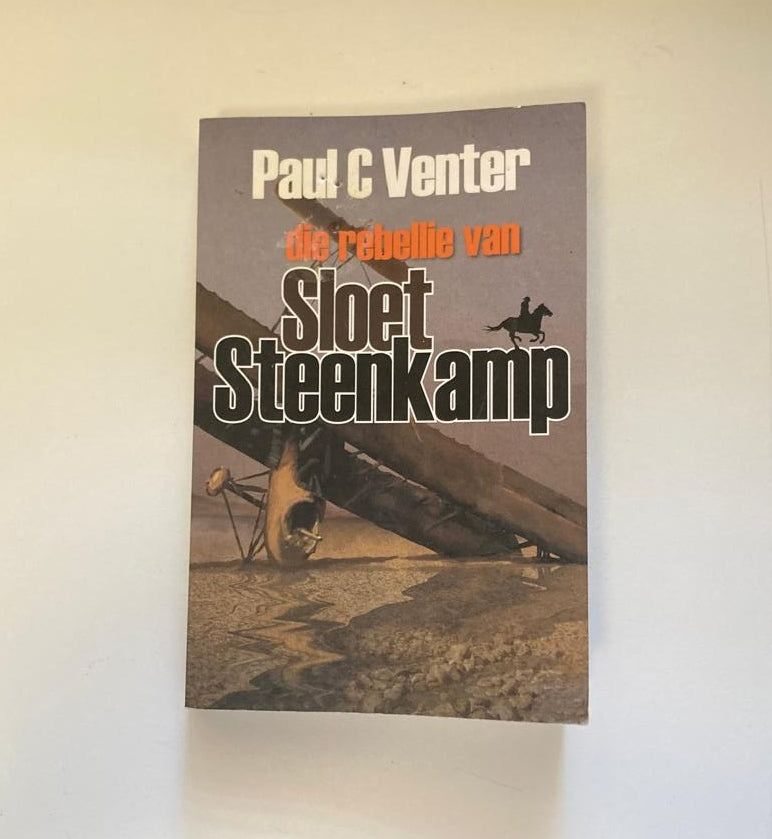 Die rebellie van Sloet Steenkamp - Paul C. Venter