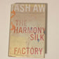 The harmony silk factory - Tash Aw (First edition)