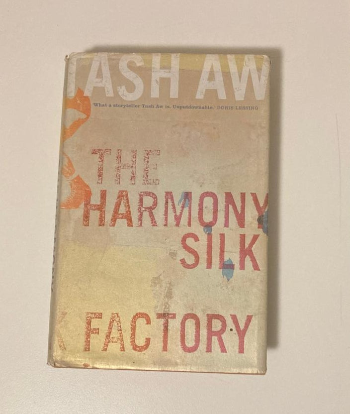 The harmony silk factory - Tash Aw (First edition)