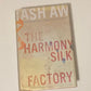 The harmony silk factory - Tash Aw (First edition)