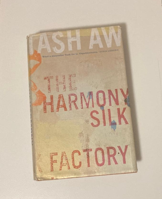 The harmony silk factory - Tash Aw (First edition)