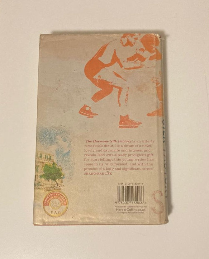 The harmony silk factory - Tash Aw (First edition)
