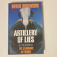 Artillery of lies - Derek Robinson (First edition)