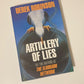 Artillery of lies - Derek Robinson (First edition)