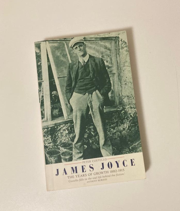 James Joyce: The years of growth, 1882-1915 - Peter Costello