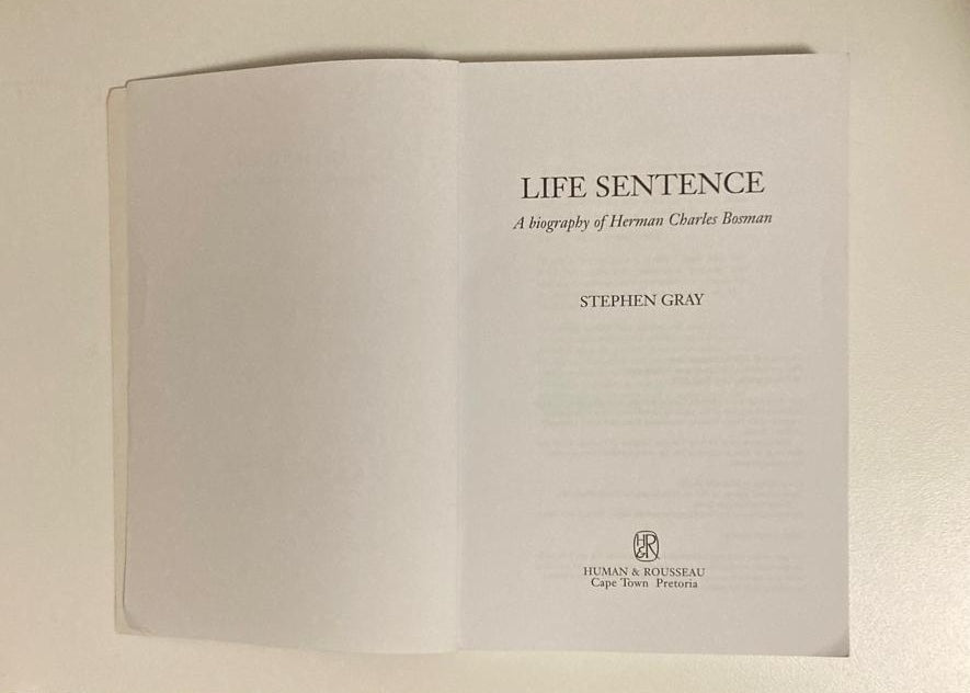 Life sentence: A biography of Herman Charles Bosman - Stephen Gray