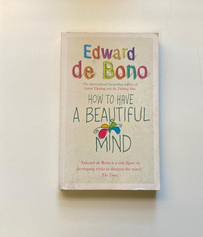 How to have a beautiful mind - Edward de Bono