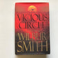 Vicious circle - Wilbur Smith (Hector Cross #2; first UK edition)