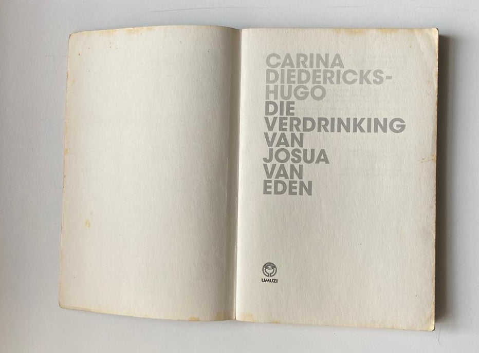 Die verdrinking van Josua van Eden - Carina Diedericks-Hugo (First edition)