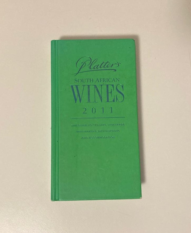 Platter's South African Wines 2011: The guide to cellars, vineyards, winemakers, restaurants and accommodation