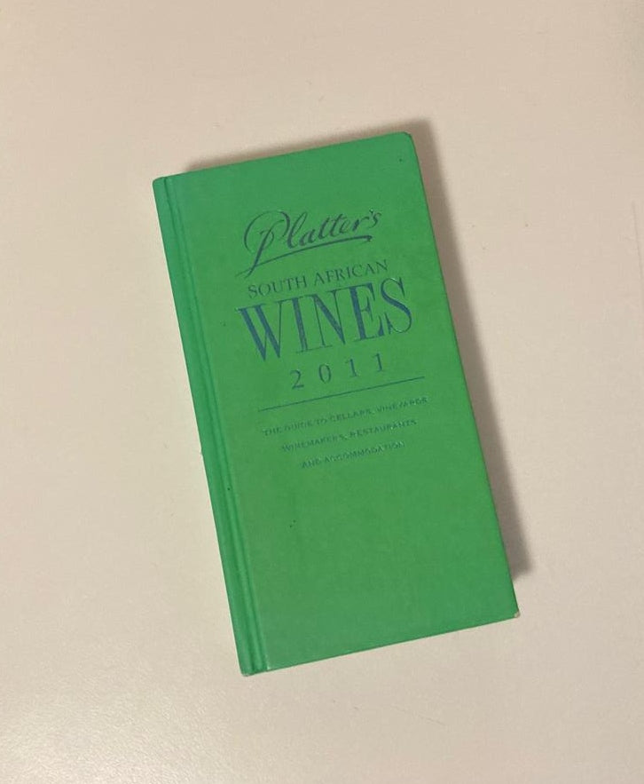 Platter's South African Wines 2011: The guide to cellars, vineyards, winemakers, restaurants and accommodation