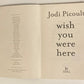 Wish you were here - Jodi Picoult (First edition)