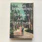 So much life left over - Louis de Bernières (First edition)