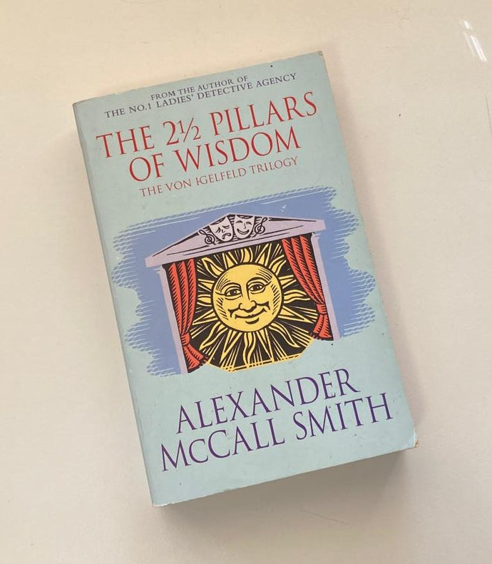 The 2½ pillars of wisdom - Alexander McCall Smith