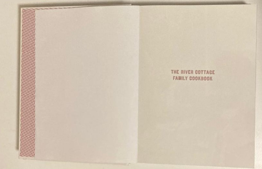 The River Cottage Family Cookbook - Hugh Fearnley-Whittingstall & Fizz Carr