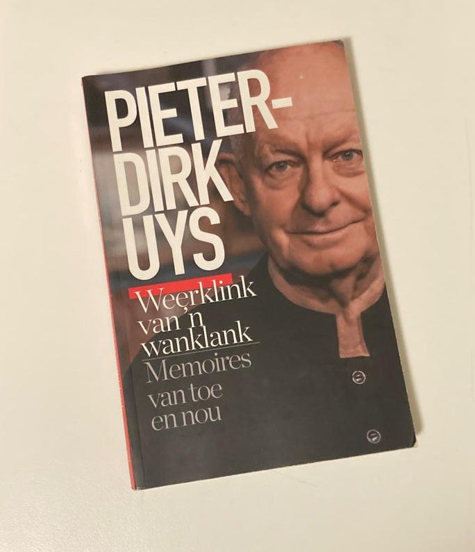 Weerklink van ’n wanklank: Memoires van toe en nou - Pieter-Dirk Uys (First edition)