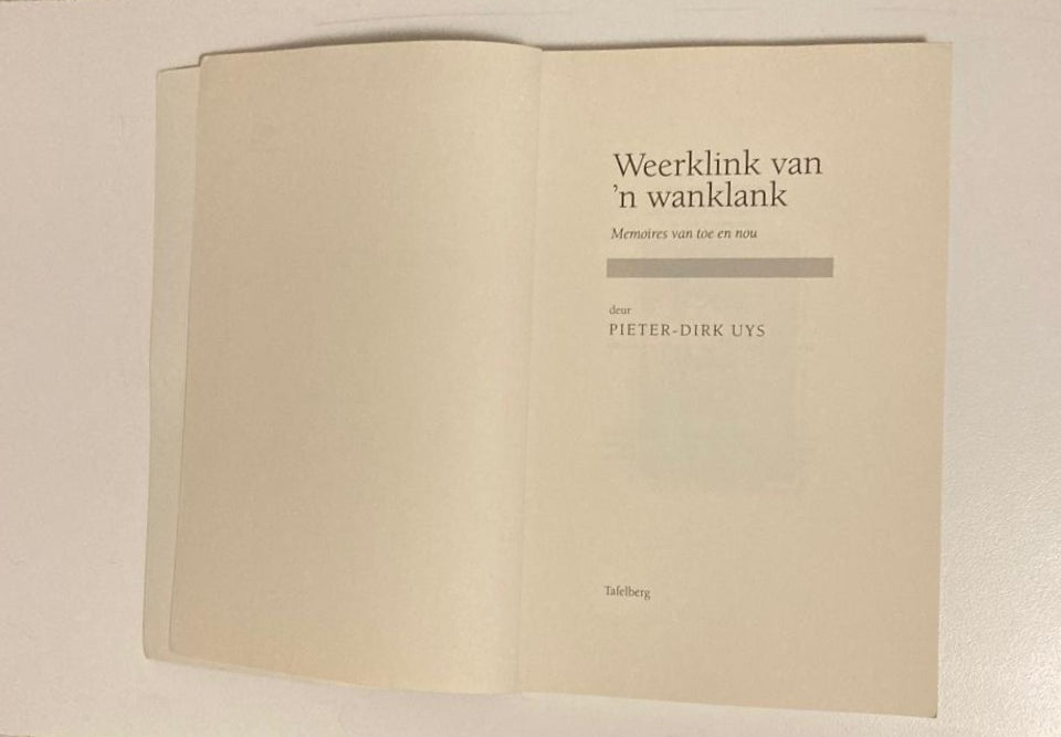 Weerklink van ’n wanklank: Memoires van toe en nou - Pieter-Dirk Uys (First edition)