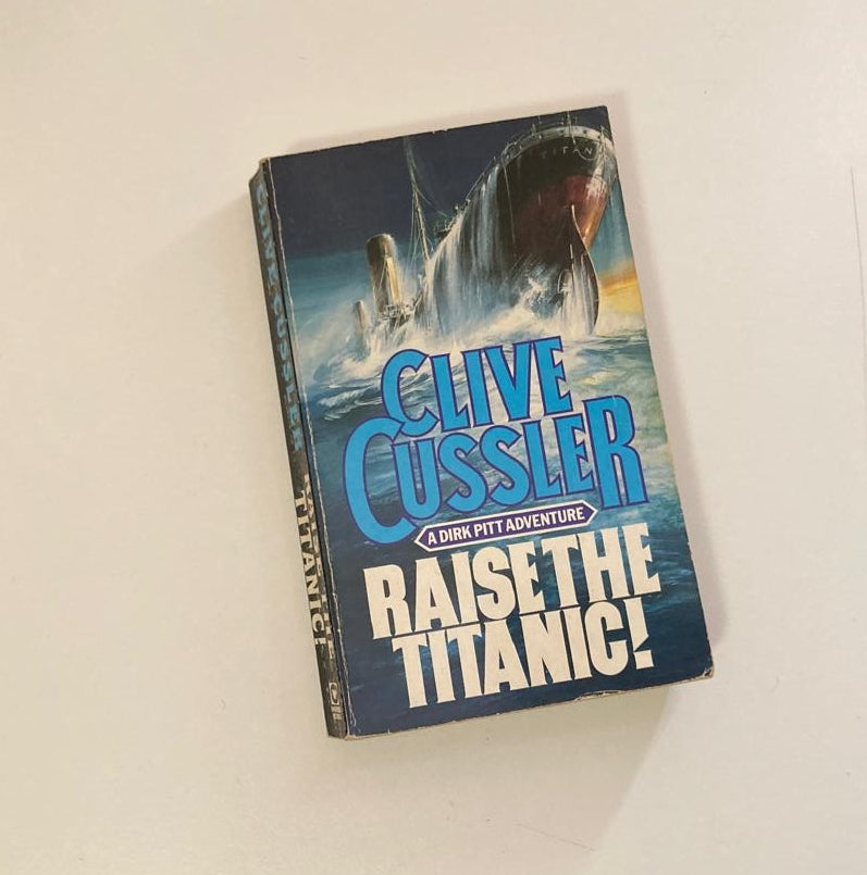 Raise the Titanic - Clive Cussler (Dirk Pitt #4)