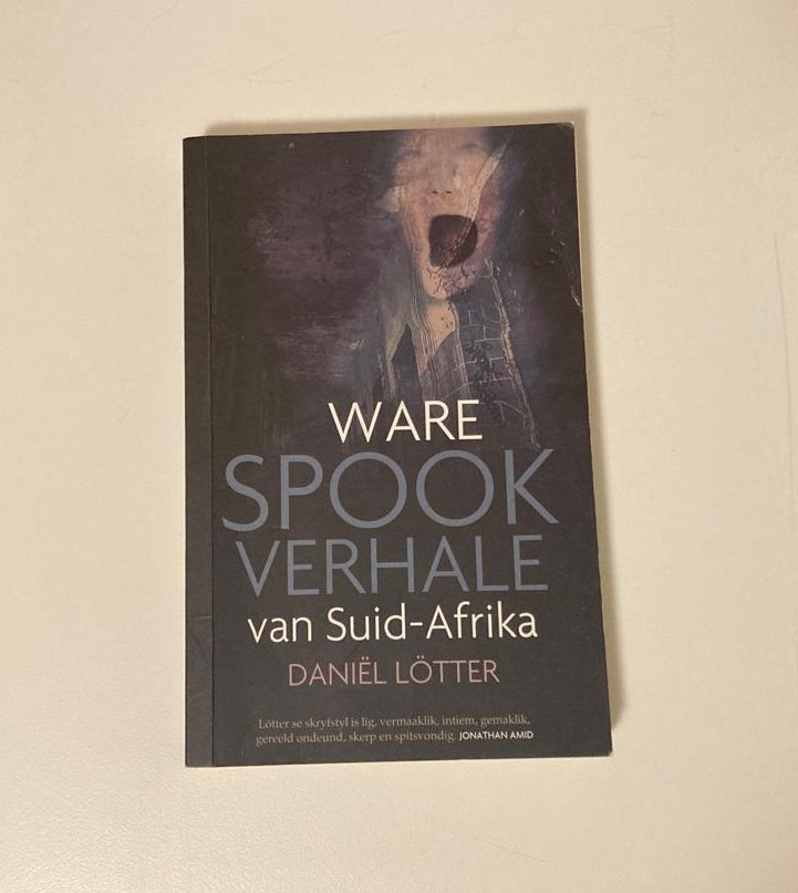 Ware spookverhale van Suid-Afrika - Daniël Lötter (First edition)