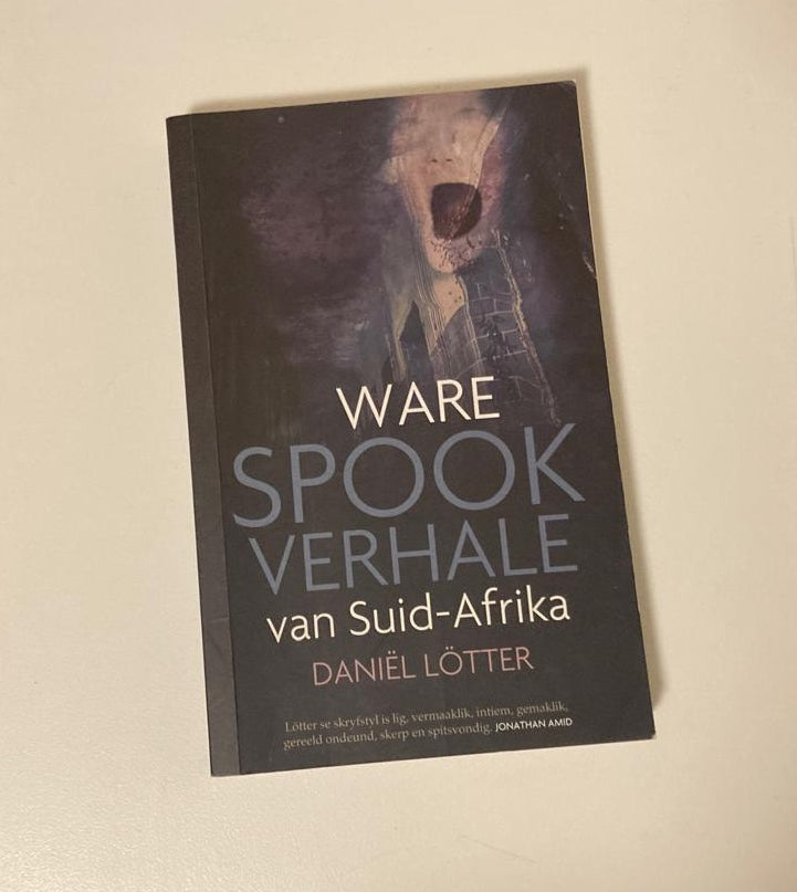 Ware spookverhale van Suid-Afrika - Daniël Lötter (First edition)
