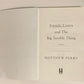 Friends, lovers, and the big terrible thing - Matthew Perry (First UK edition)