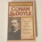 Conan Doyle: The man who created Sherlock Holmes - Andrew Lycett (First UK edition)