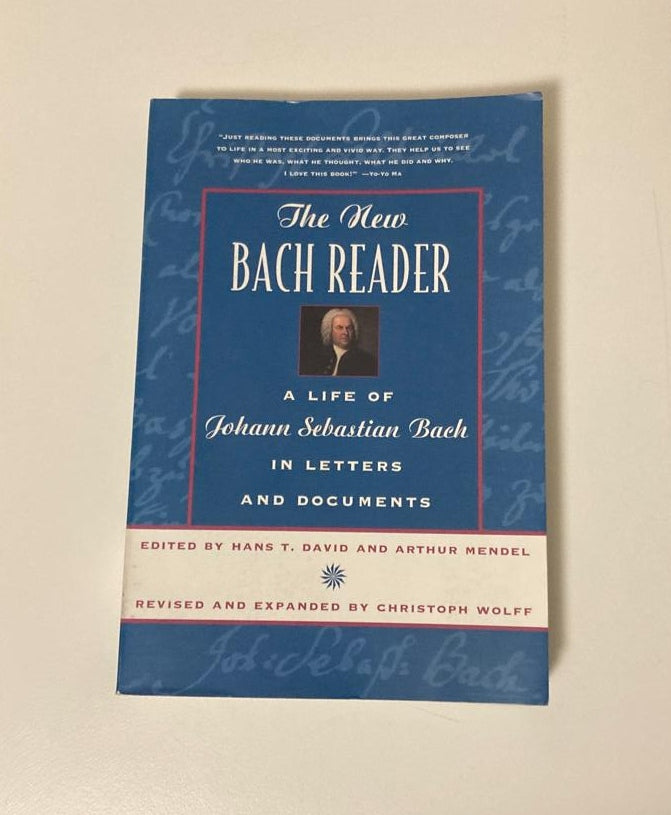 The new Bach reader: A life of Johann Sebastian Bach in letters and documents - Edited by Hans T. David and Arthur Mendel