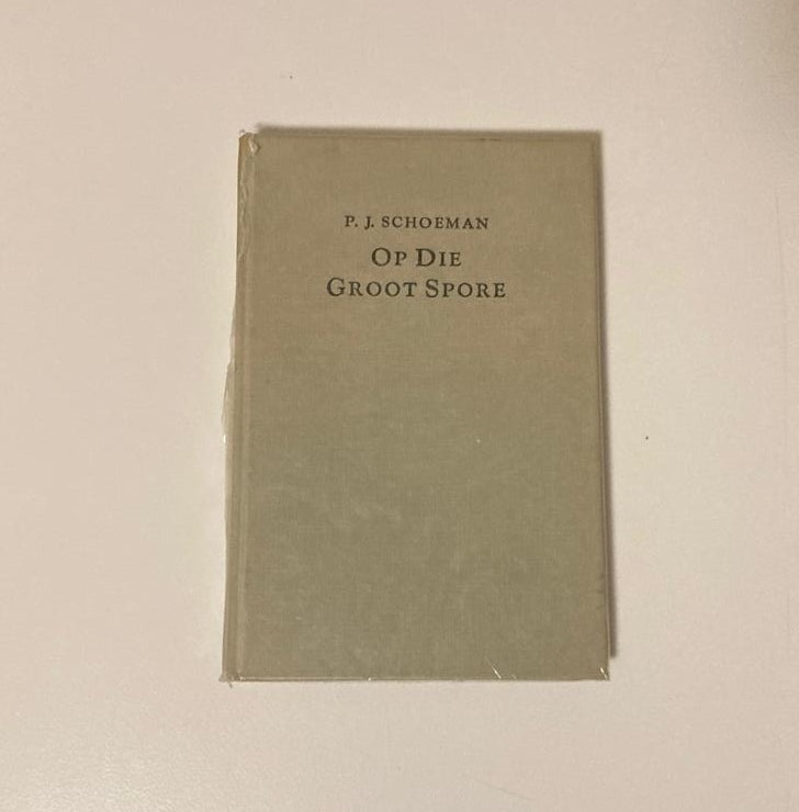Op die groot spore - P.J. Schoeman