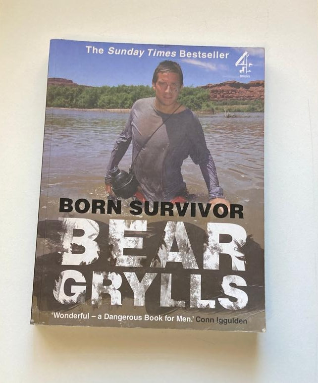 Born survivor - Bear Grylls