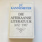 Die Afrikaanse literatuur 1652 - 1987 - J.C. Kannemeyer
