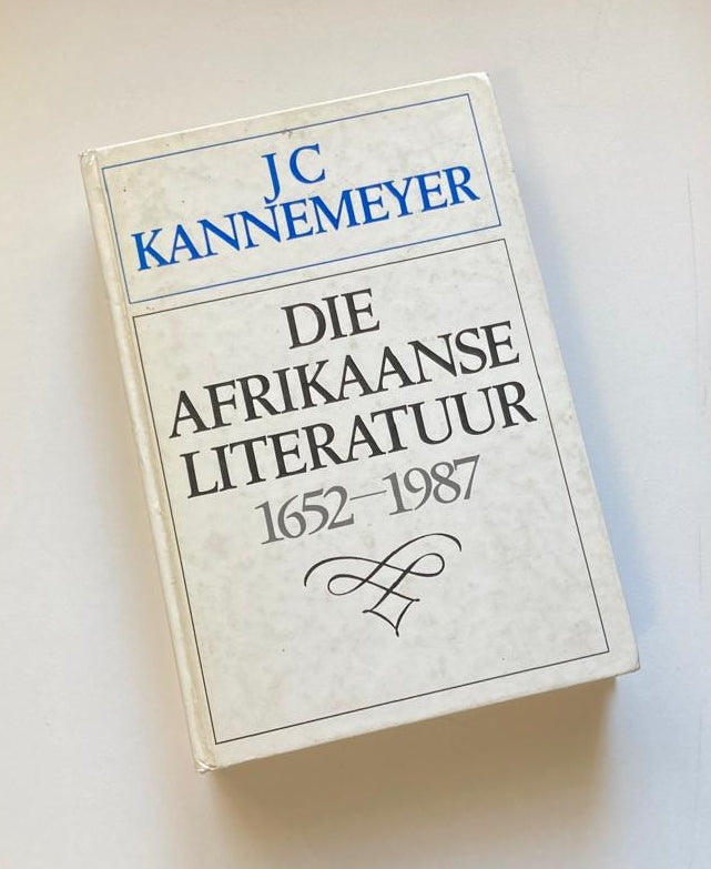 Die Afrikaanse literatuur 1652 - 1987 - J.C. Kannemeyer