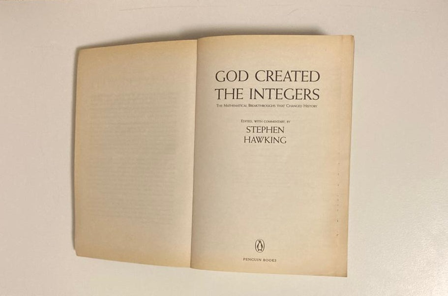 God created the Integers: The mathematical breakthroughs that changed history - Stephen Hawking