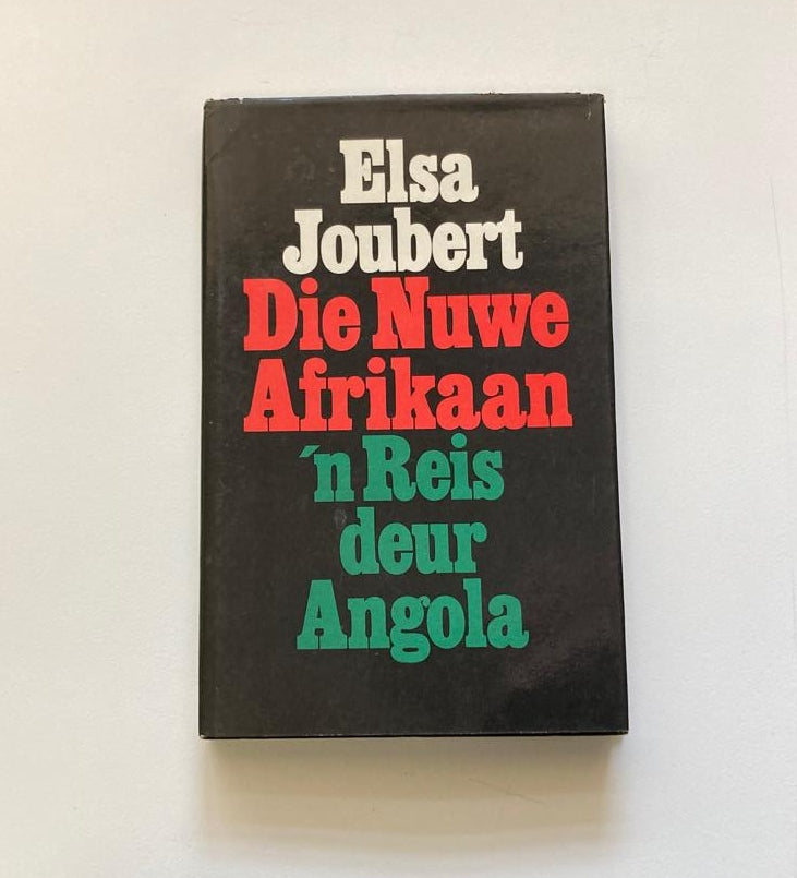 Die nuwe Afrikaan: ’n Reis deur Angola - Elsa Joubert (First edition)